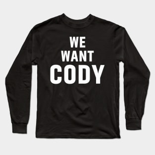 We Want Cody Long Sleeve T-Shirt
